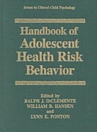 Handbook of Adolescent Health Risk Behavior (Hardcover)