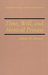 Time, Will, and Mental Process (Hardcover)