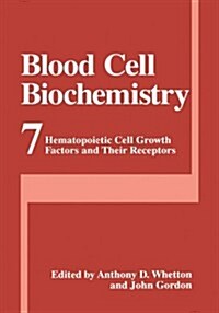 Blood Cell Biochemistry: Hematopoietic Cell Growth Factors and Their Receptors (Hardcover, 1996)
