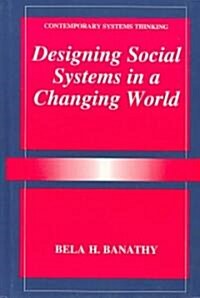 Designing Social Systems in a Changing World (Hardcover)