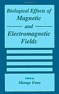 Biological Effects of Magnetic and Electromagnetic Fields (Hardcover, 1996)