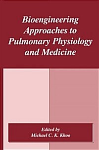 Bioengineering Approaches to Pulmonary Physiology and Medicine (Hardcover, 1996)