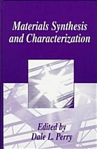 Materials Synthesis and Characterization (Hardcover, 1997)