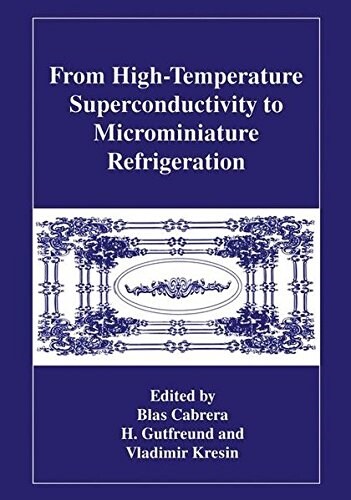 From High-Temperature Superconductivity to Microminiature Refrigeration (Hardcover)