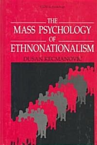 The Mass Psychology of Ethnonationalism (Hardcover)