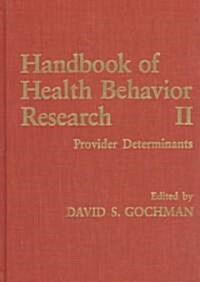 Handbook of Health Behavior Research II: Provider Determinants (Hardcover, 1997)