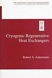 Cryogenic Regenerative Heat Exchangers (Hardcover)