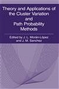 Theory and Applications of the Cluster Variation and Path Probability Methods (Hardcover)