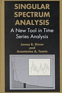 Singular Spectrum Analysis: A New Tool in Time Series Analysis (Hardcover, 1996)