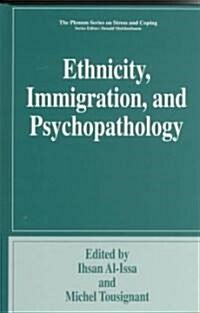 Ethnicity, Immigration, and Psychopathology (Hardcover)