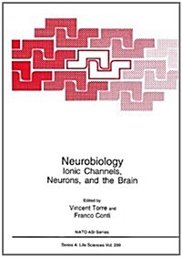 Neurobiology:: Ionic Channels, Neurons and the Brain (Hardcover)