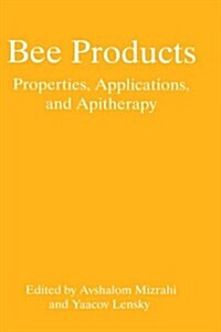 Bee Products: Properties, Applications, and Apitherapy (Hardcover, 1997)