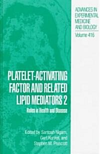 Platelet-Activating Factor and Related Lipid Mediators 2: Roles in Health and Disease (Hardcover, 1996)