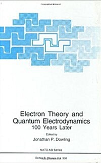 Electron Theory and Quantum Electrodynamics: 100 Years Later (Hardcover, 1997)