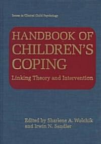 Handbook of Childrens Coping: Linking Theory and Intervention (Hardcover, 1997)