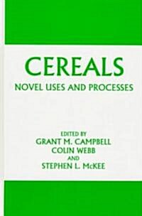 Cereals: Novel Uses and Processes (Hardcover, 1997)