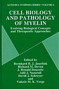 Cell Biology and Pathology of Myelin: Evolving Biological Concepts and Therapeutic Approaches (Hardcover)