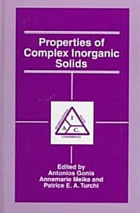 Properties of Complex Inorganic Solids (Hardcover)