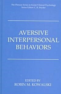 Aversive Interpersonal Behaviors (Hardcover, 1997)