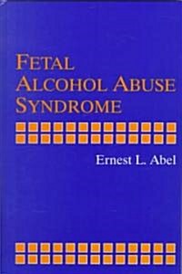 Fetal Alcohol Abuse Syndrome (Hardcover)