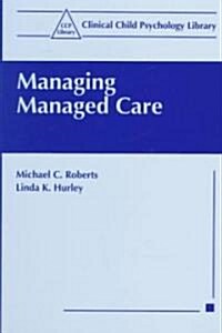 Managing Managed Care (Paperback)