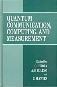 Quantum Communication, Computing, and Measurement (Hardcover)