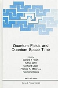 Quantum Fields and Quantum Space Time (Hardcover, 1997)