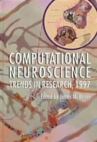 Computational Neuroscience: Trends in Research, 1997 (Hardcover, 1997)