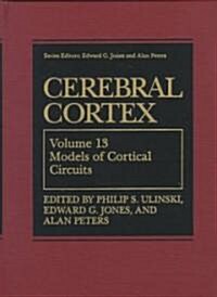 Cerebral Cortex: Models of Cortical Circuits (Hardcover, 1999)