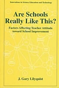 Are Schools Really Like This?: Factors Affecting Teacher Attitude Toward School Improvement (Paperback, 1998)