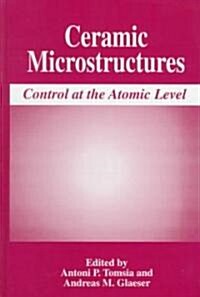 Ceramic Microstructures: Control at the Atomic Level (Hardcover, Softcover Repri)