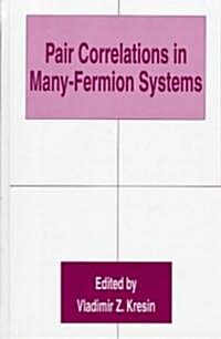 Pair Correlations in Many-Fermion Systems (Hardcover, 1998)