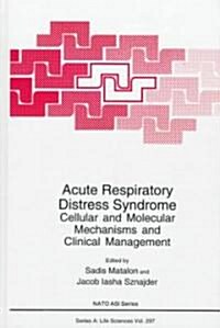 Acute Respiratory Distress Syndrome: Cellular and Molecular Mechanisms and Clinical Management (Hardcover)