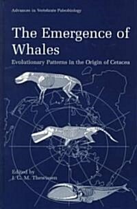 The Emergence of Whales: Evolutionary Patterns in the Origin of Cetacea (Hardcover, 1998)