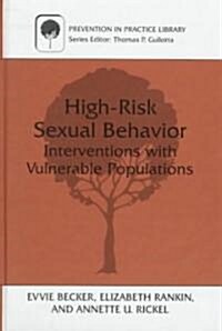 High-Risk Sexual Behavior: Interventions with Vulnerable Populations (Hardcover, 1998)