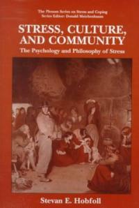 Stress, culture, and community : the psychology and philosophy of stress