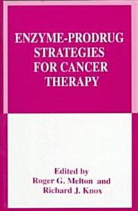 Enzyme-Prodrug Strategies for Cancer Therapy (Hardcover)