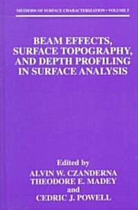 Beam Effects, Surface Topography, and Depth Profiling in Surface Analysis (Hardcover)