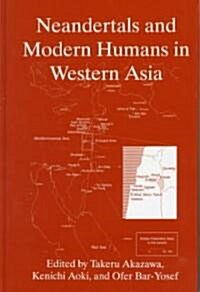 Neandertals and Modern Humans in Western Asia (Hardcover, 1998)