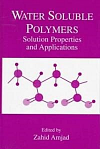 Water Soluble Polymers: Solution Properties and Applications (Hardcover, 2002)