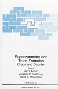 Supersymmetry and Trace Formulae: Chaos and Disorder (Hardcover, 1999)
