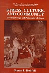Stress, Culture, and Community: The Psychology and Philosophy of Stress (Hardcover, 1998)