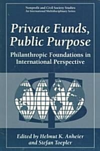 Private Funds, Public Purpose: Philanthropic Foundations in International Perspective (Paperback, Softcover Repri)