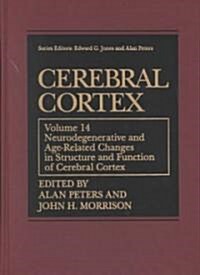 Cerebral Cortex: Neurodegenerative and Age-Related Changes in Structure and Function of Cerebral Cortex (Hardcover, 1999)