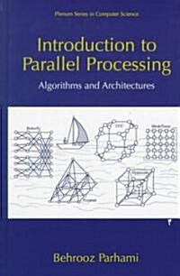 Introduction to Parallel Processing: Algorithms and Architectures (Hardcover, 1999)