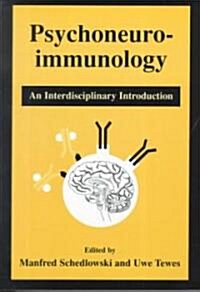 Psychoneuroimmunology: An Interdisciplinary Introduction (Paperback, Softcover Repri)