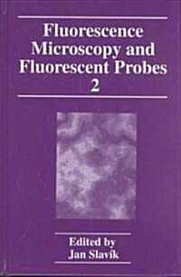 Fluorescence Microscopy and Fluorescent Probes: Volume 2 (Hardcover, 1999)