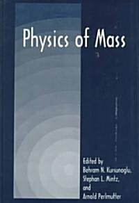 Physics of Mass (Hardcover, 1998)
