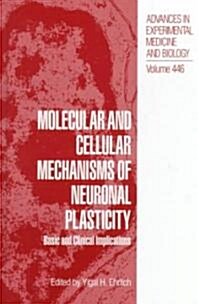 Molecular and Cellular Mechanisms of Neuronal Plasticity: Basic and Clinical Implications (Hardcover, 1998)