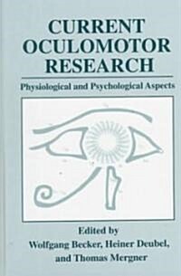 Current Oculomotor Research: Physiological and Psychological Aspects (Hardcover, 1999)